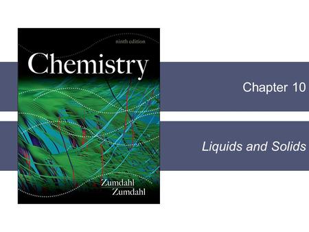 Chapter 10 Liquids and Solids. Section 10.1 Intermolecular Forces Copyright © Cengage Learning. All rights reserved 2 Intramolecular Bonding  “Within”