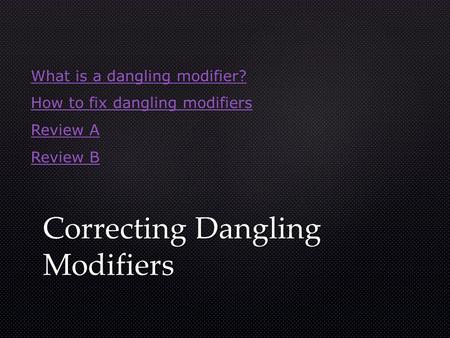 Correcting Dangling Modifiers