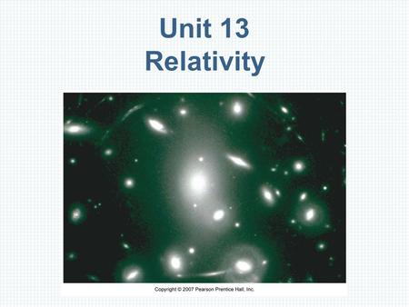 Unit 13 Relativity.