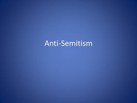 Anti-Semitism. History Anti-Semitism has persisted for over 2000 years. It had been around since the beginnings of the Christian Church Nazi Germany took.