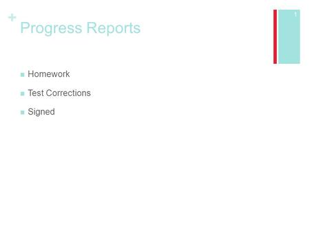 + Progress Reports Homework Test Corrections Signed 1.