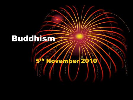 Buddhism 5 th November 2010. We already know… Life of the Buddha.