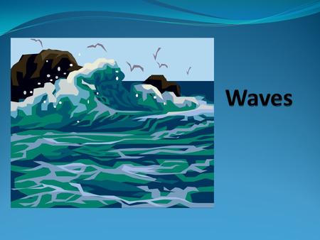 Vocabulary Vibration – A wiggle in an amount of time. Period – The time of a back and forth swing in a pendulum. Wave – A wiggle in space and time. Must.