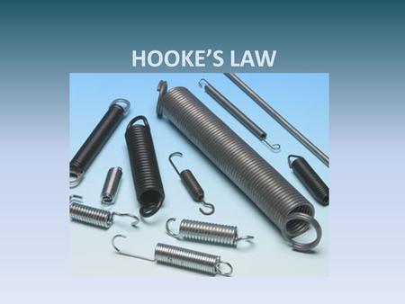 HOOKE’S LAW.