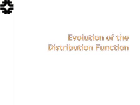 Eric Prebys, FNAL. USPAS, Knoxville, TN, January 20-31, 2014 Lecture 20 - Evolution of the Distribution Function 2 Our simple model can only go so far.