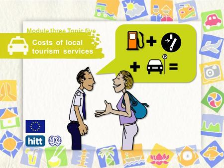 Costs of local tourism services Module three Topic five.