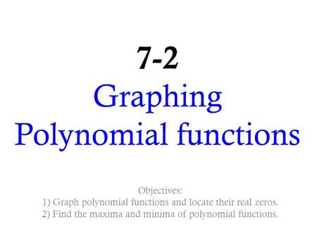 7-2 Graphing Polynomial functions