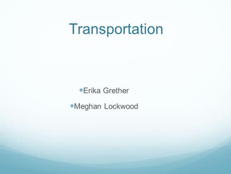 Transportation Erika Grether Meghan Lockwood. How Have US Driving Habits Changed Since 1970?