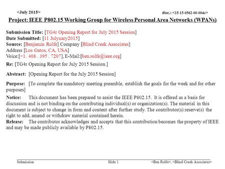 Doc.: Submission, Slide 1 Project: IEEE P802.15 Working Group for Wireless Personal Area Networks (WPANs) Submission Title: [TG4r Opening Report for July.