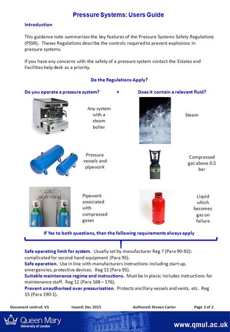 Pressure Systems: Users Guide Introduction This guidance note summarises the key features of the Pressure Systems Safety Regulations (PSSR). Theses Regulations.