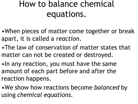 How to balance chemical equations.