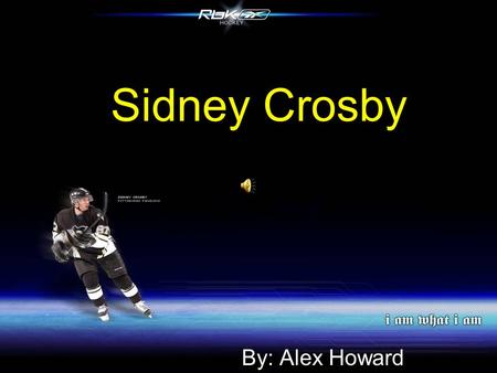 Sidney Crosby By: Alex Howard. Full name: Sidney Patrick Crosby.