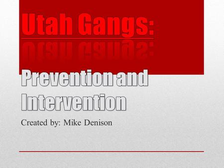 Utah Gangs: Prevention and Intervention