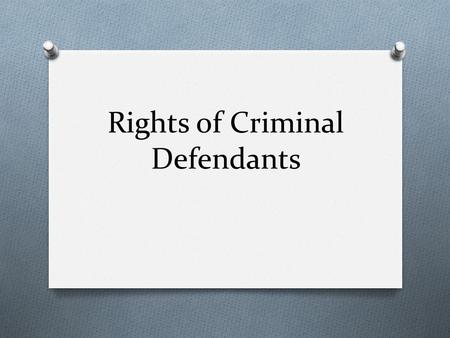 Rights of Criminal Defendants