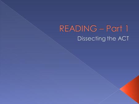  Bell Ringer- Study for Quiz – (10 minutes)  Vocabulary Quiz – (15 minutes)  Discuss ACT Reading– (20 minutes)  Practice Active Reading – (35 minutes)