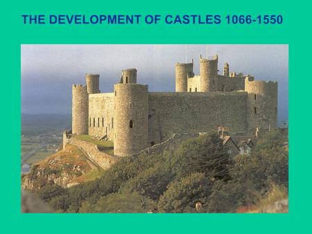 THE DEVELOPMENT OF CASTLES