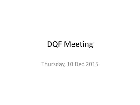 DQF Meeting Thursday, 10 Dec 2015. Questions 1.Retired, Emeritus Faculty DQF Tenure – A # of years ? – Until current students finish ? – No time limit.