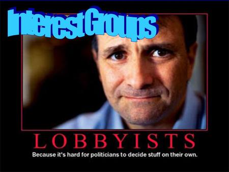 How do legislatures, and politicians decide what laws or policies to make? Public Opinion Major Events Special Interest Groups Lobbyists.