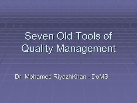 Seven Old Tools of Quality Management