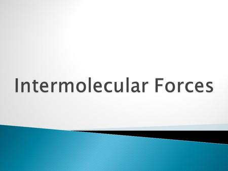 The attractions between molecules are not nearly as strong as the intramolecular attractions that hold compounds together.