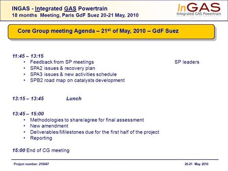 INGAS - Integrated GAS Powertrain 18 months Meeting, Paris GdF Suez 20-21 May, 2010 Project number: 218447 20-21 May 2010 Project number: 218447 20-21.