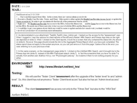 DATE: 05/0/2009 MAIL: ENVIRONMENT: TEST  Testing: We will use the “Tester Client” lassessment after the upgrade of the.