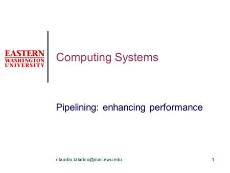 Computing Systems Pipelining: enhancing performance.