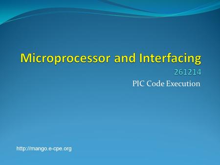 PIC Code Execution  How does the CPU executes this simple program? void main() { int i; i = 1; i++; }