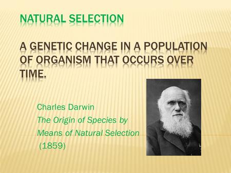 Charles Darwin The Origin of Species by Means of Natural Selection (1859)