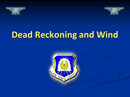 Dead Reckoning and Wind