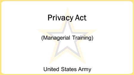 Privacy Act United States Army (Managerial Training)