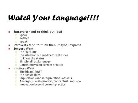 Watch Your Language!!!! Extraverts tend to think out loud