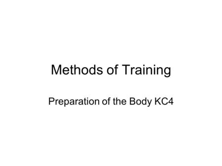 Methods of Training Preparation of the Body KC4. Method: Interval Training Structure: Interval training involves completing a specified number of repeats.