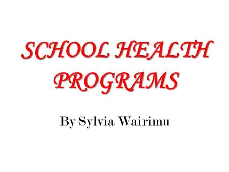 SCHOOL HEALTH PROGRAMS