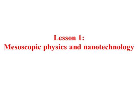 Mesoscopic physics and nanotechnology