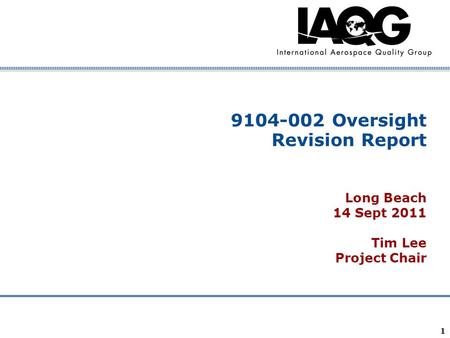 Company Confidential 1 9104-002 Oversight Revision Report Long Beach 14 Sept 2011 Tim Lee Project Chair.