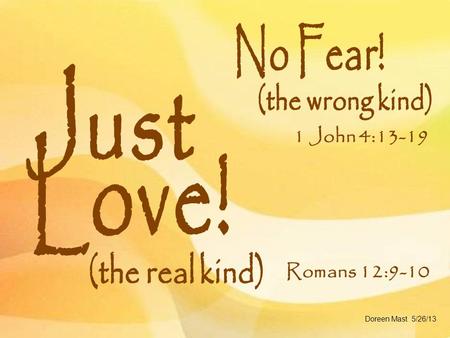 No Fear! Just (the wrong kind) Love! (the real kind)