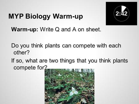 MYP Biology Warm-up Warm-up: Write Q and A on sheet.