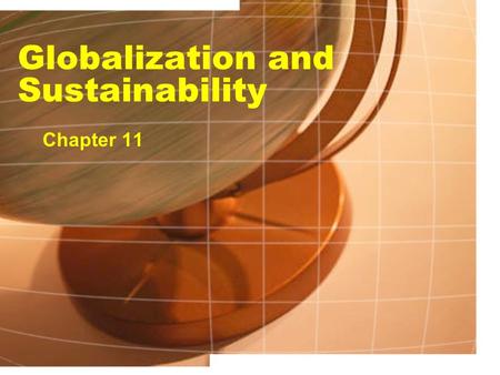 Globalization and Sustainability Chapter 11. Globalization and Sustainability Lesson 1 Ecological Footprint Kogi Sustainability.