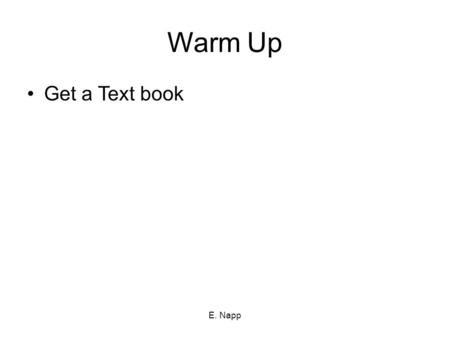 Warm Up Get a Text book E. Napp. A Centrally Planned Economy In this lesson, students will identify characteristics of a centrally planned economy. Students.