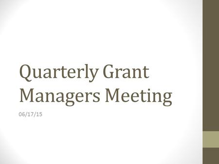 Quarterly Grant Managers Meeting 06/17/15. Agenda Data Security Policy: Information Technology Security Office Update Richard Biever and Cara Bonnett.