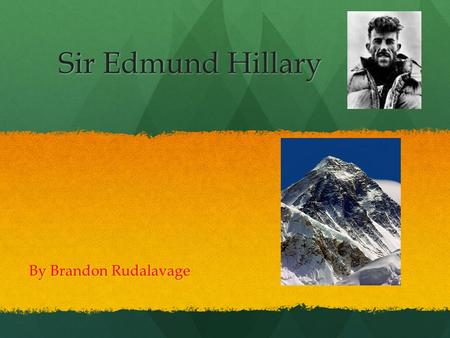 Sir Edmund Hillary By Brandon Rudalavage.