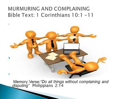  Memory Verse:“Do all things without complaining and disputing” Philippians 2:14.