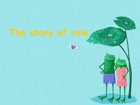 The story of rain.