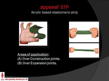 appseal ® STP Acrylic based elastomeric strip Areas of application: (A) Over Construction joints. (B) Over Expansion joints. 1.