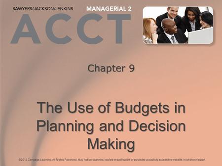 ©2013 Cengage Learning. All Rights Reserved. May not be scanned, copied or duplicated, or posted to a publicly accessible website, in whole or in part.