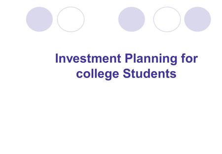 Investment Planning for college Students. Agenda Need for a Financial Plan What is Financial Planning? SMART Goals How to achieve financial goals? Risk.