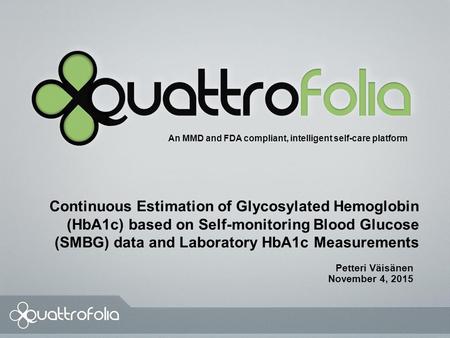 Agenda Introduction to established biomarker, HbA1c Objectives