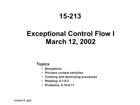 Exceptional Control Flow I March 12, 2002