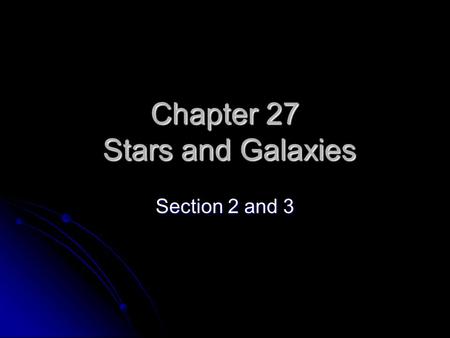 Chapter 27 Stars and Galaxies